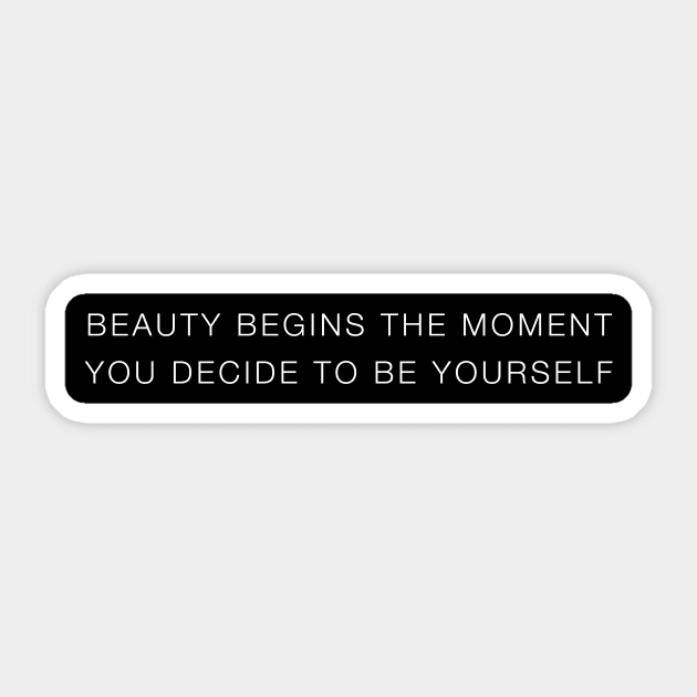 Beauty begins the moment you decide to be yourself Sticker by standardprints